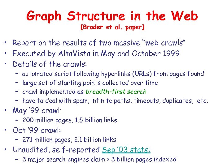 Graph Structure in the Web [Broder et al. paper] • Report on the results