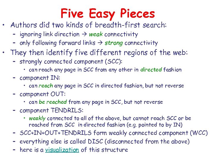 Five Easy Pieces • Authors did two kinds of breadth-first search: – ignoring link