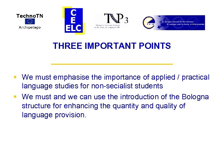 THREE IMPORTANT POINTS ___________ § We must emphasise the importance of applied / practical