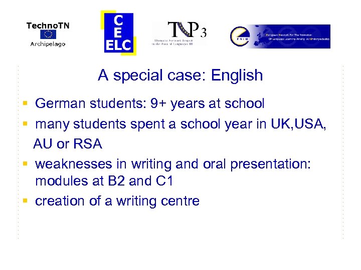 A special case: English § German students: 9+ years at school § many students