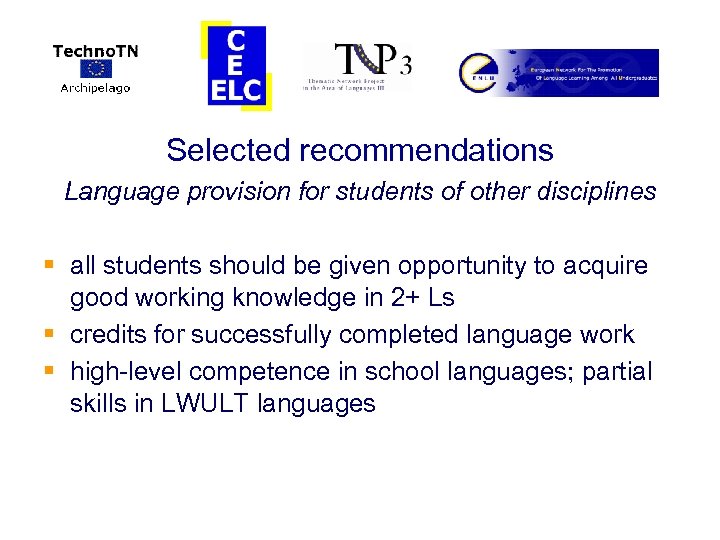 Selected recommendations Language provision for students of other disciplines § all students should be