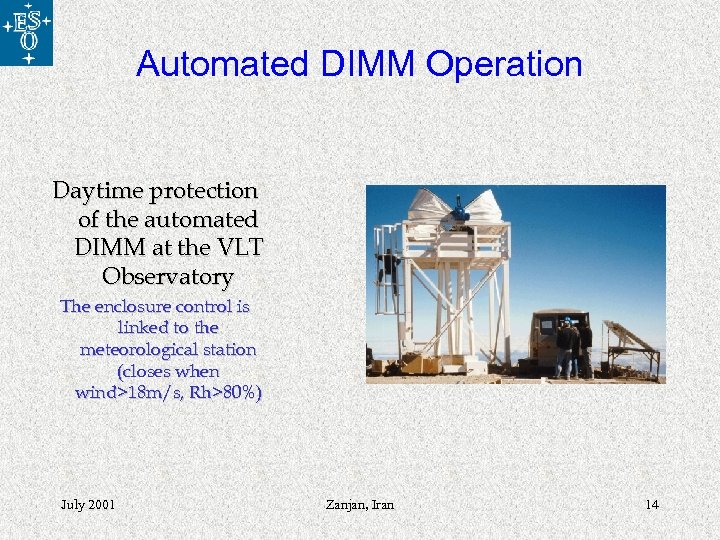 Automated DIMM Operation Daytime protection of the automated DIMM at the VLT Observatory The