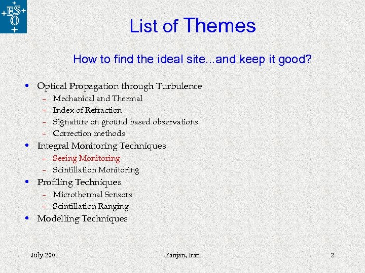 List of Themes How to find the ideal site. . . and keep it