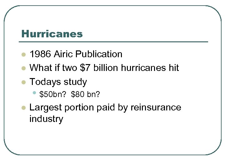 Hurricanes l l 1986 Airic Publication What if two $7 billion hurricanes hit Todays