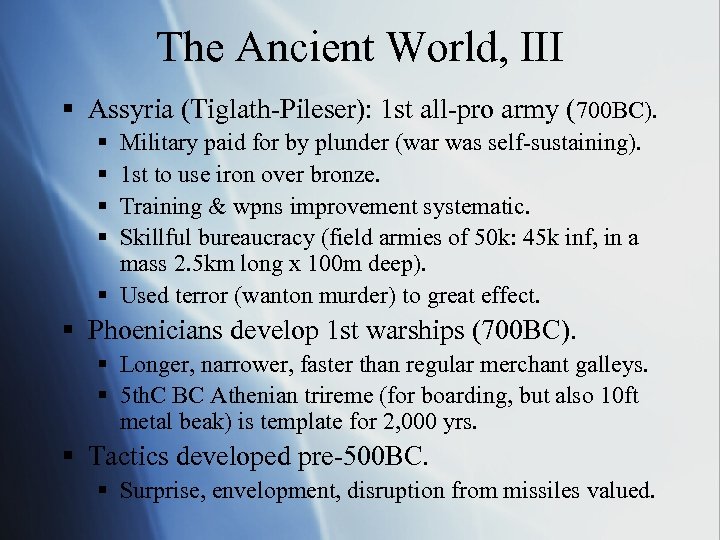 The Ancient World, III § Assyria (Tiglath-Pileser): 1 st all-pro army (700 BC). §