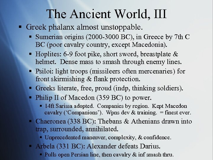 The Ancient World, III § Greek phalanx almost unstoppable. § Sumerian origins (2000 -3000