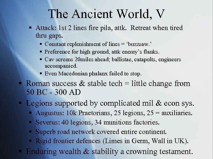 The Ancient World, V § Attack: 1 st 2 lines fire pila, attk. Retreat