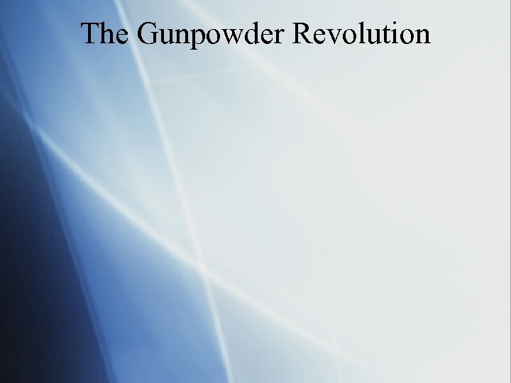 The Gunpowder Revolution 