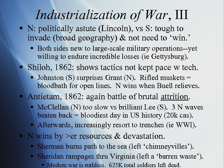 Industrialization of War, III § N: politically astute (Lincoln), vs S: tough to invade
