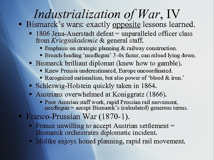Industrialization of War, IV § Bismarck’s wars: exactly opposite lessons learned. § 1806 Jena-Auerstadt