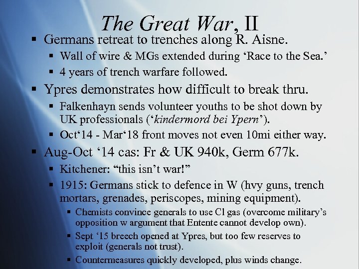 The Great War, II § Germans retreat to trenches along R. Aisne. § Wall