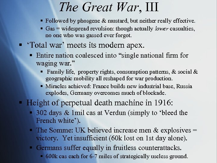 The Great War, III § Followed by phosgene & mustard, but neither really effective.