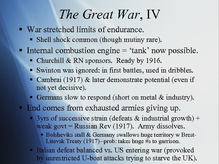The Great War, IV § War stretched limits of endurance. § Shell shock common