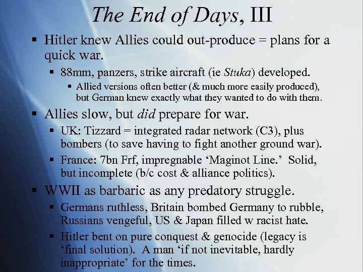 The End of Days, III § Hitler knew Allies could out-produce = plans for