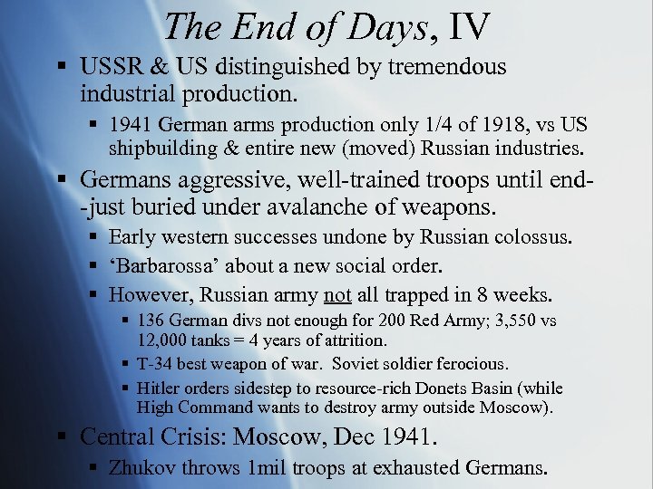 The End of Days, IV § USSR & US distinguished by tremendous industrial production.