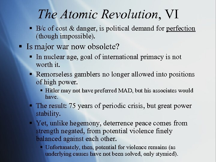 The Atomic Revolution, VI § B/c of cost & danger, is political demand for
