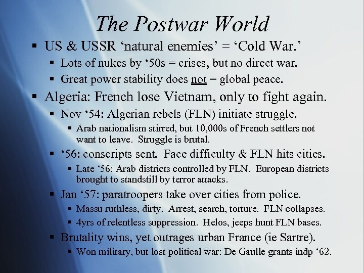 The Postwar World § US & USSR ‘natural enemies’ = ‘Cold War. ’ §