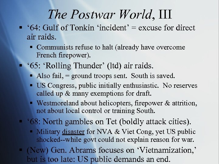 The Postwar World, III § ‘ 64: Gulf of Tonkin ‘incident’ = excuse for