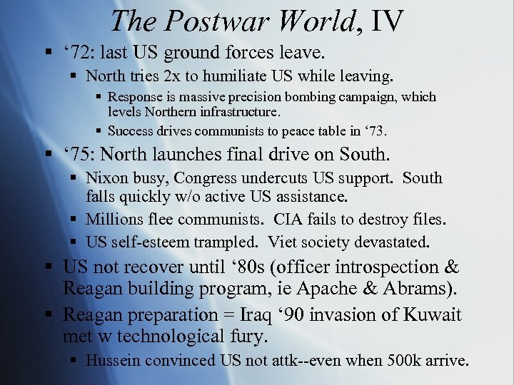 The Postwar World, IV § ‘ 72: last US ground forces leave. § North
