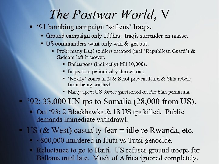 The Postwar World, V § ‘ 91 bombing campaign ‘softens’ Iraqis. § Ground campaign