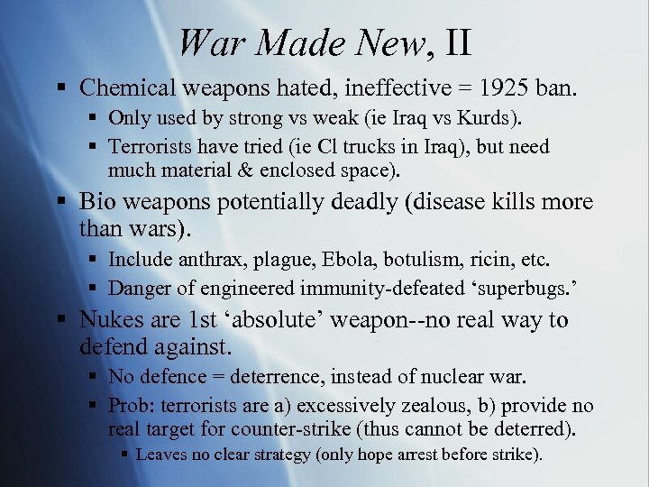 War Made New, II § Chemical weapons hated, ineffective = 1925 ban. § Only