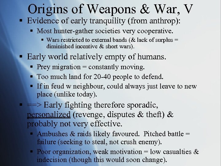 Origins of Weapons & War, V § Evidence of early tranquility (from anthrop): §