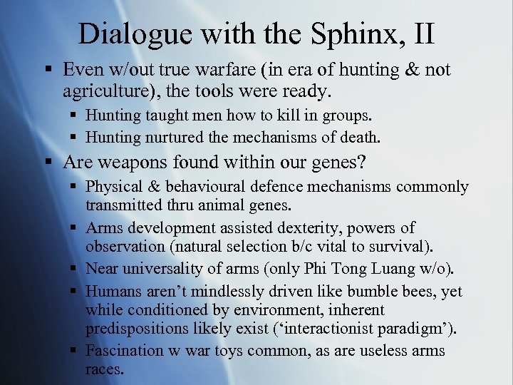 Dialogue with the Sphinx, II § Even w/out true warfare (in era of hunting