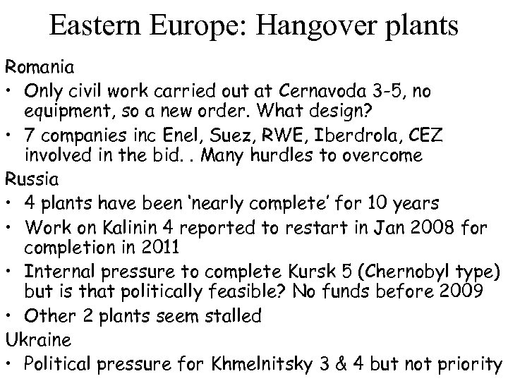 Eastern Europe: Hangover plants Romania • Only civil work carried out at Cernavoda 3