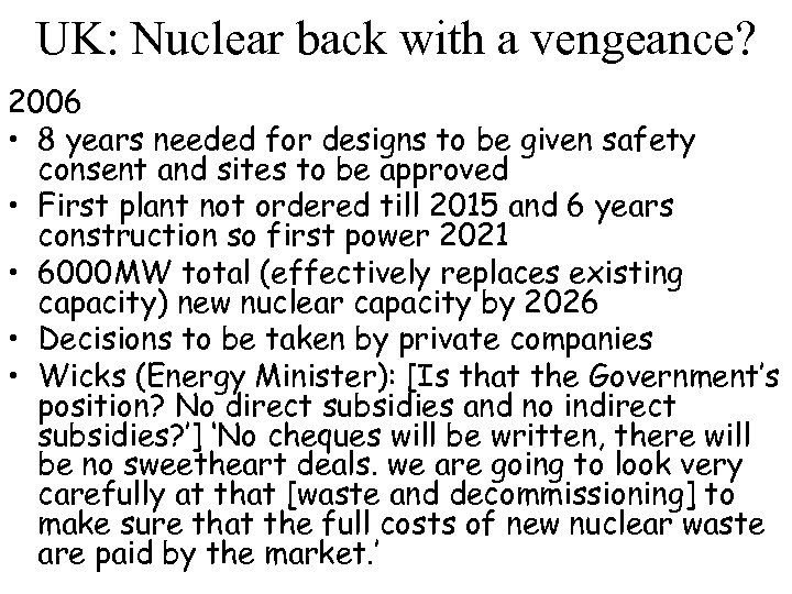 UK: Nuclear back with a vengeance? 2006 • 8 years needed for designs to