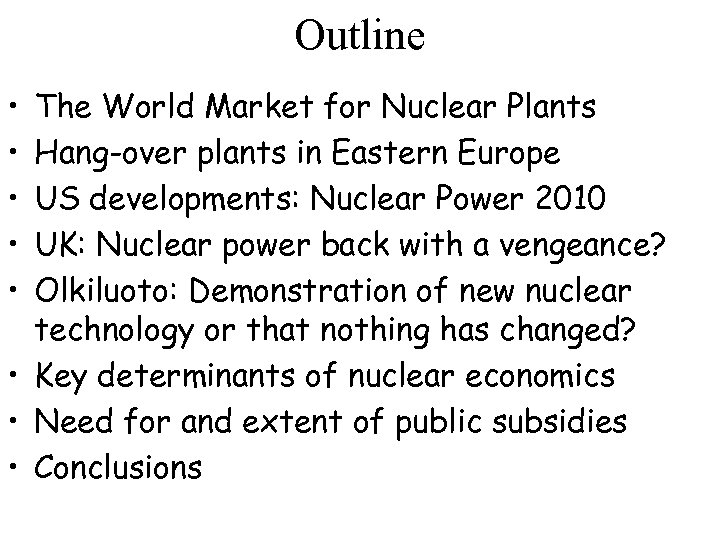 Outline • • • The World Market for Nuclear Plants Hang-over plants in Eastern