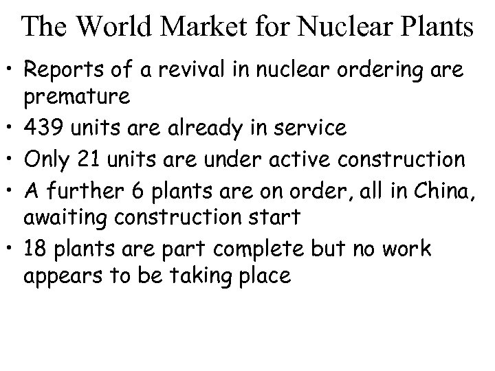 The World Market for Nuclear Plants • Reports of a revival in nuclear ordering