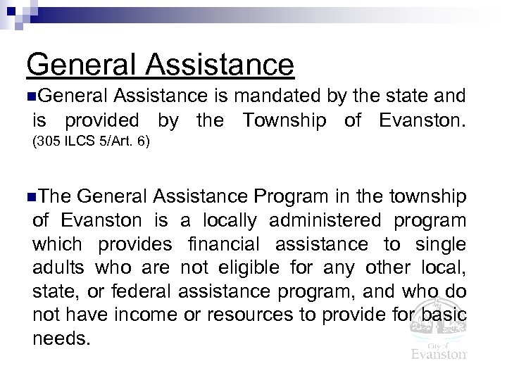 12 General Assistance n. General Assistance is mandated by the state and is provided