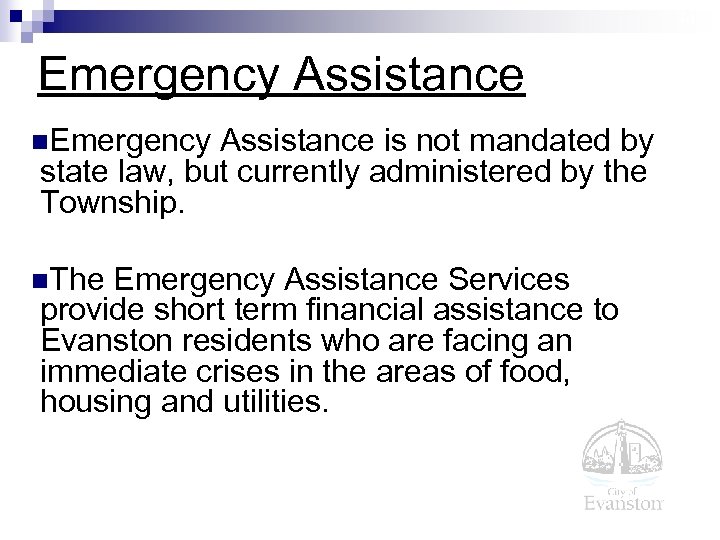 14 Emergency Assistance n. Emergency Assistance is not mandated by state law, but currently