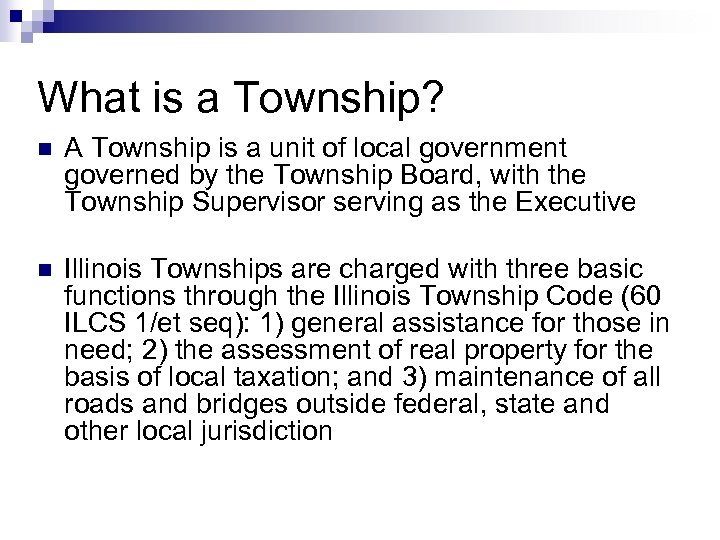 5 What is a Township? n A Township is a unit of local government