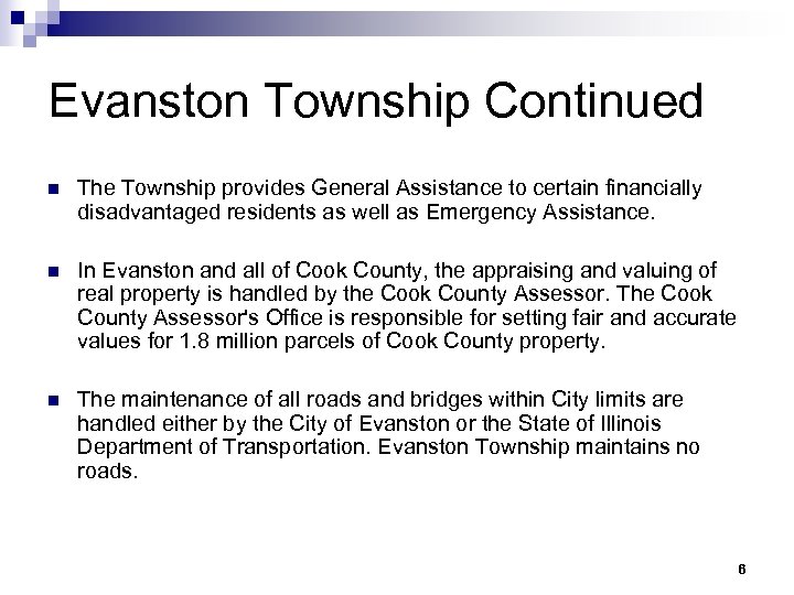 Evanston Township Continued n The Township provides General Assistance to certain financially disadvantaged residents