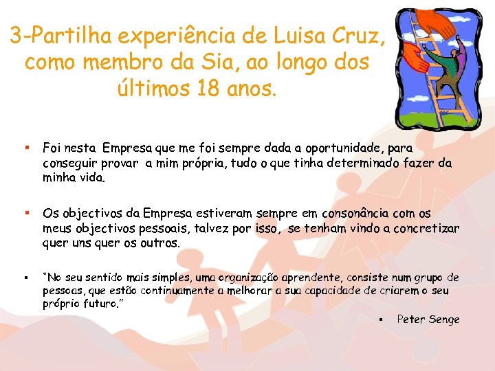 3 -Partilha experiência de Luisa Cruz, como membro da Sia, ao longo dos últimos
