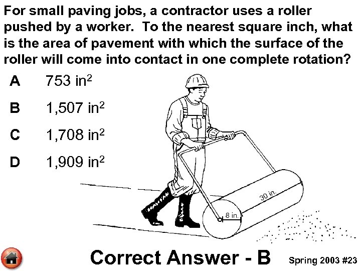 For small paving jobs, a contractor uses a roller pushed by a worker. To