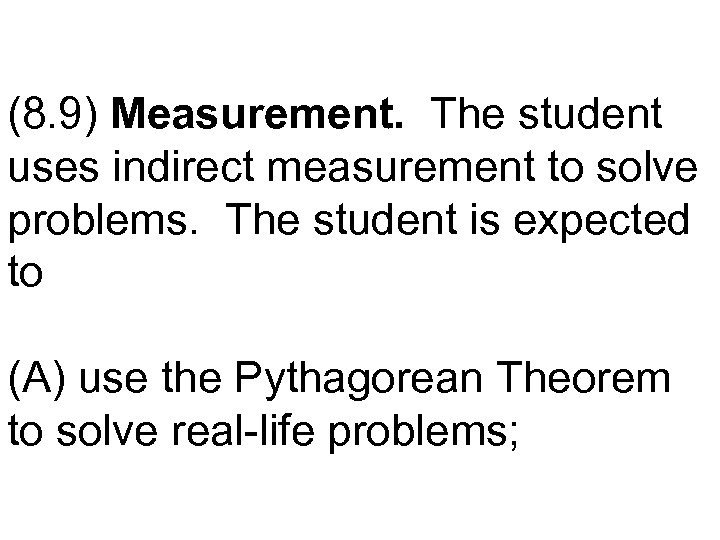 (8. 9) Measurement. The student uses indirect measurement to solve problems. The student is