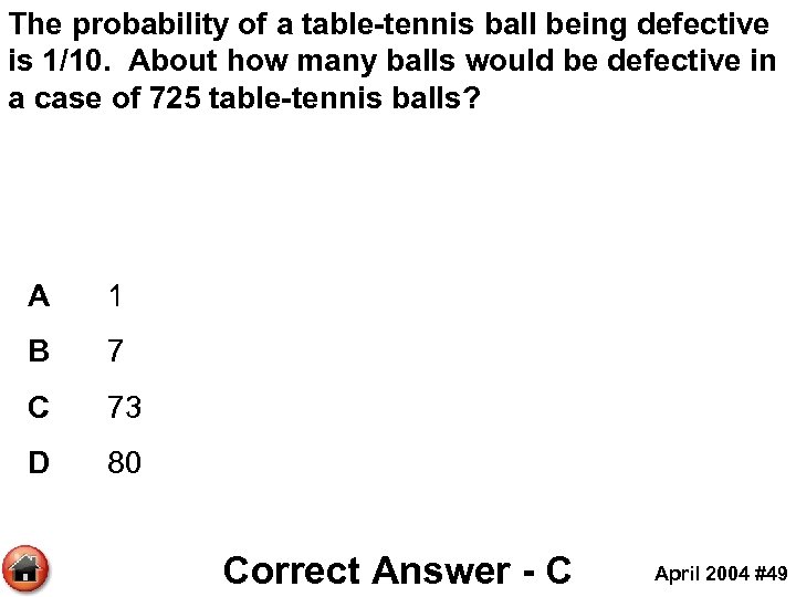 The probability of a table-tennis ball being defective is 1/10. About how many balls