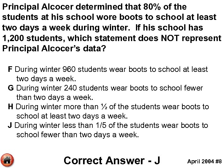 Principal Alcocer determined that 80% of the students at his school wore boots to