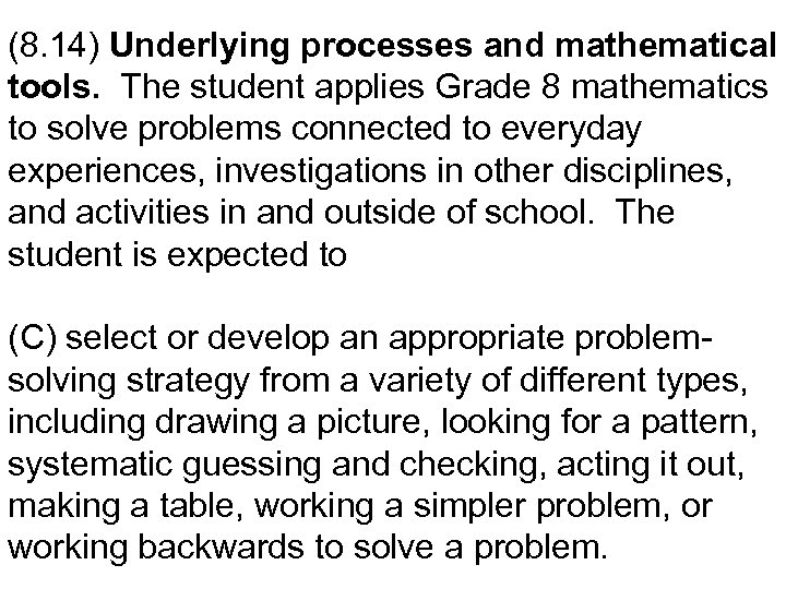 (8. 14) Underlying processes and mathematical tools. The student applies Grade 8 mathematics to