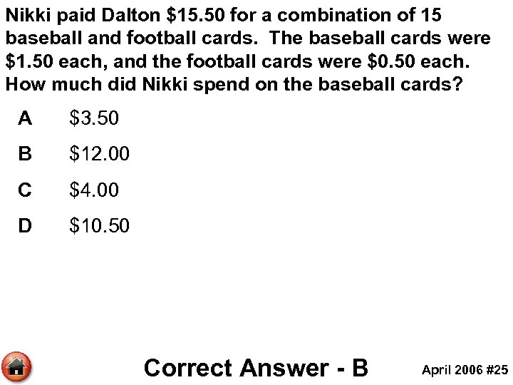 Nikki paid Dalton $15. 50 for a combination of 15 baseball and football cards.