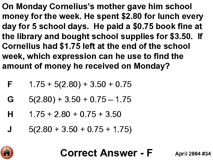 On Monday Cornelius’s mother gave him school money for the week. He spent $2.