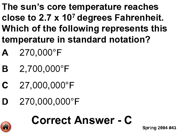 The sun’s core temperature reaches close to 2. 7 x 107 degrees Fahrenheit. Which