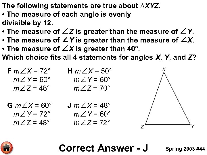 The following statements are true about ∆XYZ. • The measure of each angle is