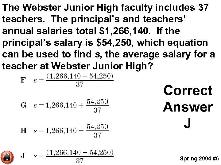 The Webster Junior High faculty includes 37 teachers. The principal’s and teachers’ annual salaries