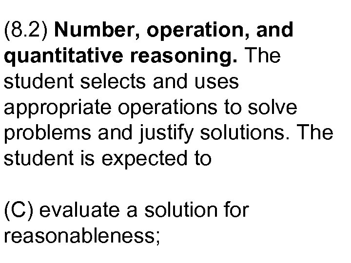 (8. 2) Number, operation, and quantitative reasoning. The student selects and uses appropriate operations