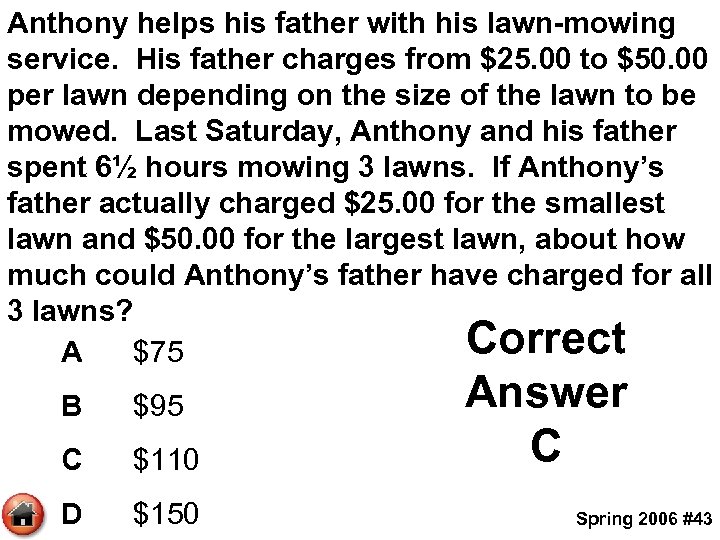 Anthony helps his father with his lawn-mowing service. His father charges from $25. 00