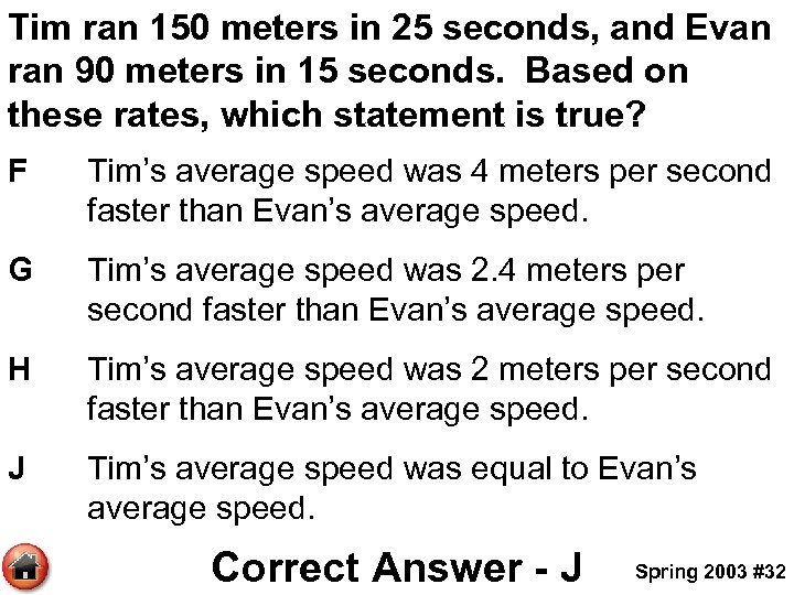 Tim ran 150 meters in 25 seconds, and Evan ran 90 meters in 15