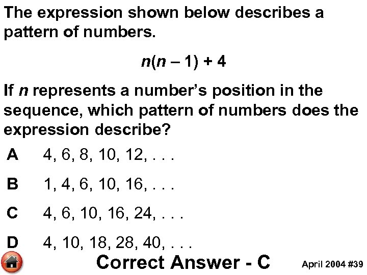 The expression shown below describes a pattern of numbers. n(n – 1) + 4